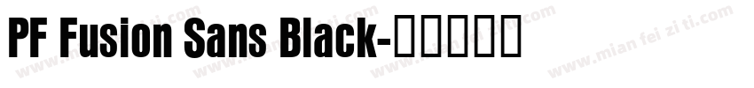 PF Fusion Sans Black字体转换